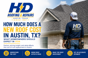 HD Roofing & Repairs contractor inspecting a residential roof in Austin, TX for a 2026 roof replacement cost guide.